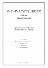 Weihnachtslieder Blserklasse - Querflte/Oboe